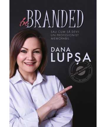 Be Branded -  Dana Lupsa